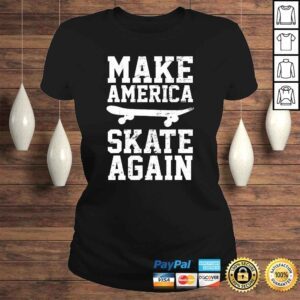 ClassicLadies Official Skateboard Skateboarding Make America Skate Again TShirt