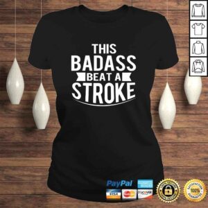 ClassicLadies Official This Badass Beat A Stroke Survivor Shirt