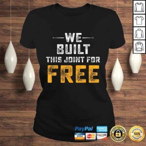 ClassicLadies Official We Built This Joint For Free Tee Shirt