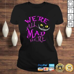 ClassicLadies Official Were All Mad Here Tee TShirt