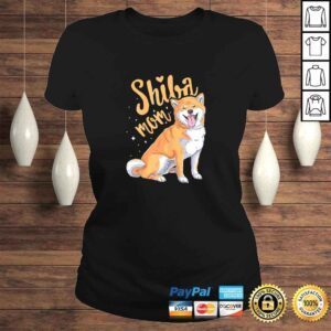 ClassicLadies Official Womens Funny Shiba Inu Mom Dog Lover Gift for Shiba Inu Owner Shirt