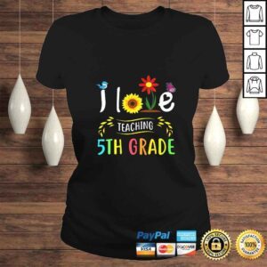 ClassicLadies Official Womens I Love Teaching 5th Grade Sunflower Fifth Grade Teacher TShirt Gift