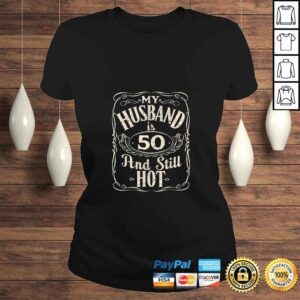 ClassicLadies Official Womens My Husband is 50 And Still Hot Funny Husband Birthday Party Gift Top