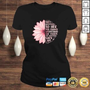 ClassicLadies Official Womens They Whispered To Her You Cannot Withstand The Storm Daisy Shirt