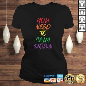 ClassicLadies Official You Need To Calm Down Gay Pride Rainbow Equality Shirt