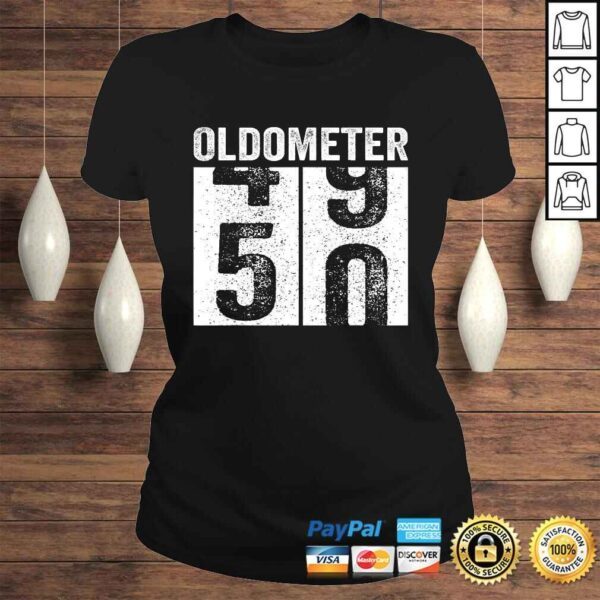 Oldometer 49-50 Shirt 50th Birthday Funny Gift Men Women T-S - Image 3