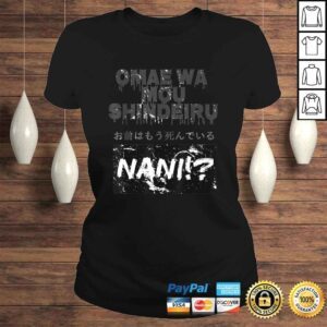 ClassicLadies Omae Wa Mou Shindeiru Nani Shirt Japanese Shirt