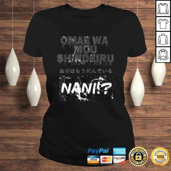 Omae Wa Mou Shindeiru Nani Shirt - Japanese Shirt - Image 3