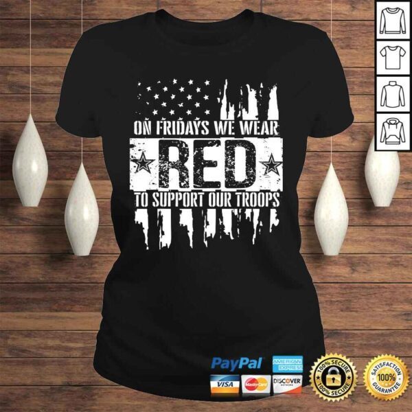 On Fridays We Wear Red To Support Our Troops - Red Friday Tee Shirt - Image 3