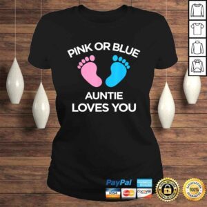 ClassicLadies Pink Or Blue Auntie Loves You Funny Gender Reveal Shirt