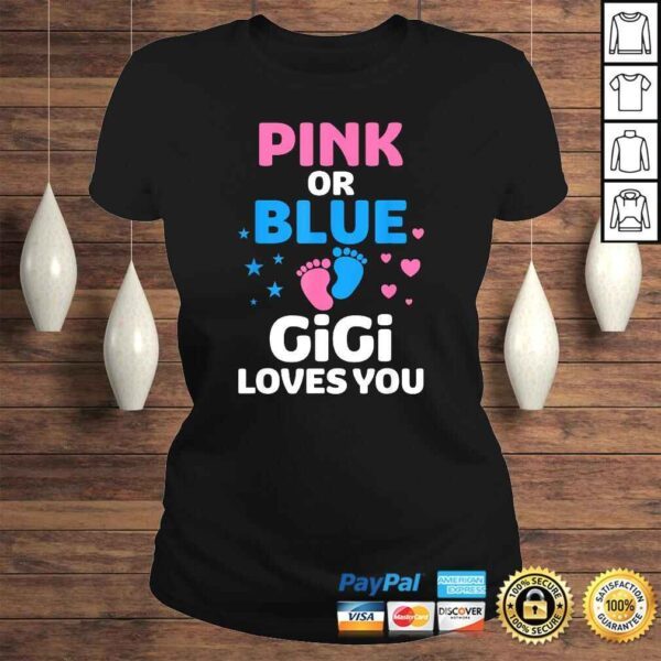 Pink Or Blue Gigi Loves You Shirt Gender Reveal Gift Top - Image 3