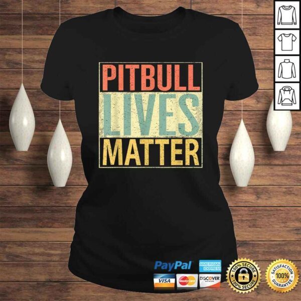 Pitbull Lives Matter Shirt. Vintage Dog Tee Love Pitbulls - Image 3