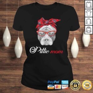 ClassicLadies Pittie Mom Pitbull Dog Lovers Shirt For Mom Mothers Day Shirt