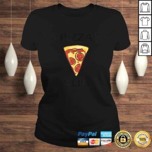 ClassicLadies Pizza is life Shirt for pizza lovers