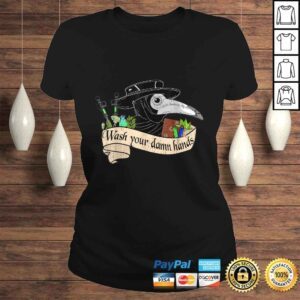 ClassicLadies Plague doctor wash your damn hands 2020 Shirt