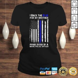 ClassicLadies Police Flag Shirt I Back The Blue For My Brother Sister