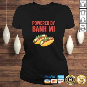 ClassicLadies Powered By Banh Mi Vietnamese Sandwich Shirt