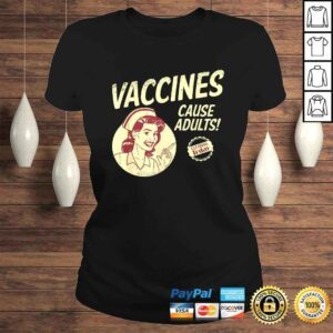 ClassicLadies Pro Vaccination Vaccines Cause Adults Shirt