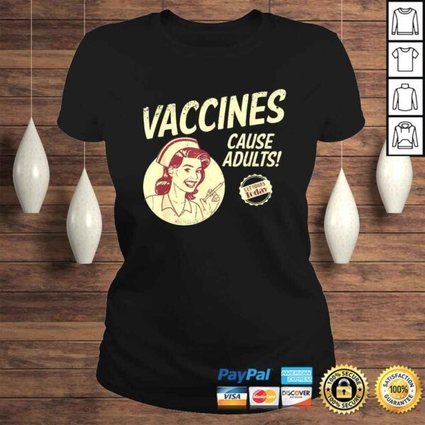 Pro Vaccination Vaccines Cause Adults Shirt - Image 3