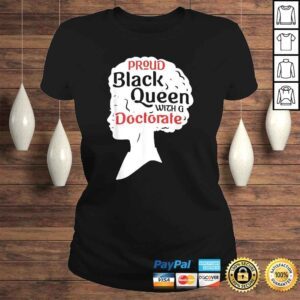 ClassicLadies Proud Black Queen Shirt PhD Graduation Gift Afro Doctorate Shirt