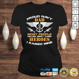 ClassicLadies Proud Dad Navy Shirt Most People Never Meet Their Heroes