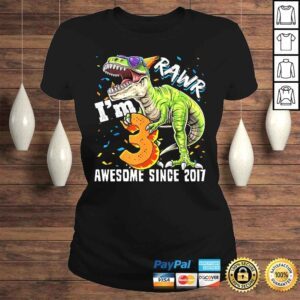 ClassicLadies Rawr Im 3 Awesome Since 2017 Dinosaur Birthday Boy TShirt Gift