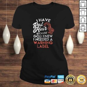 ClassicLadies Redhead Shirt I Have Red Hair because God Knew Tee