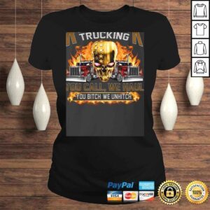 ClassicLadies Redneck Trucking You Call We Haul You Bitch We Hitch Print On Back Shirt Trucking Shirt for Men