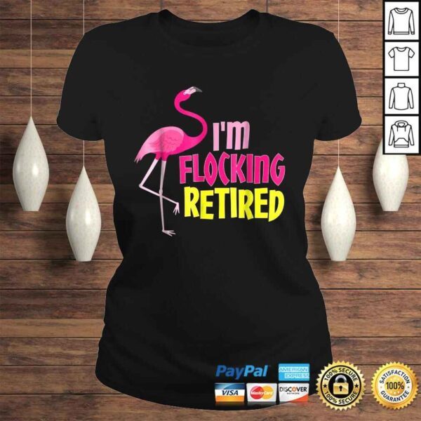 Retired Flamingo Lover Shirt Funny Retirement Party Gift - Image 3