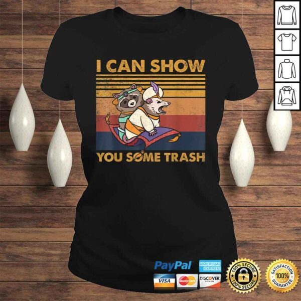 Retro Vintage I Can Show You Some Trash Tee Shirt - Image 3