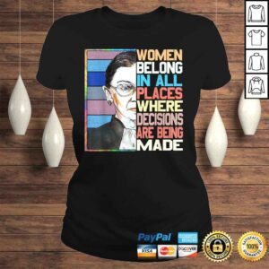 ClassicLadies Ruth Bader Ginsburg Shirt Women Belong In All Places Gift 1