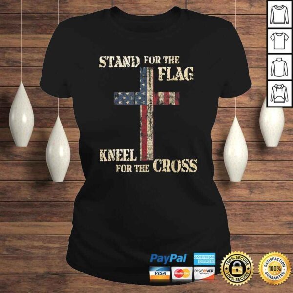 STAND FOR THE FLAG KNEEL FOR THE CROSS  Faith US Patriotic Tee Shirt - Image 3