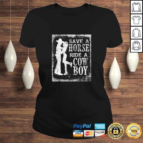 Save A Horse Ride A Cowboy Sexy Cowgirl Gift Vintage Grunge Tee T-Shirt - Image 3