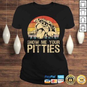 ClassicLadies Show Me Your Pitties Funny Pitbull Dog Lovers Retro Vintage Tshirt