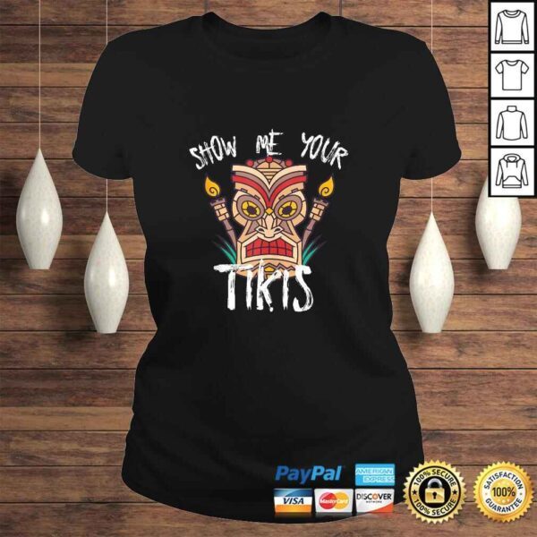 Show Me Your Tikis Funny Angry Tiki Hawaiian T-shirt - Image 3