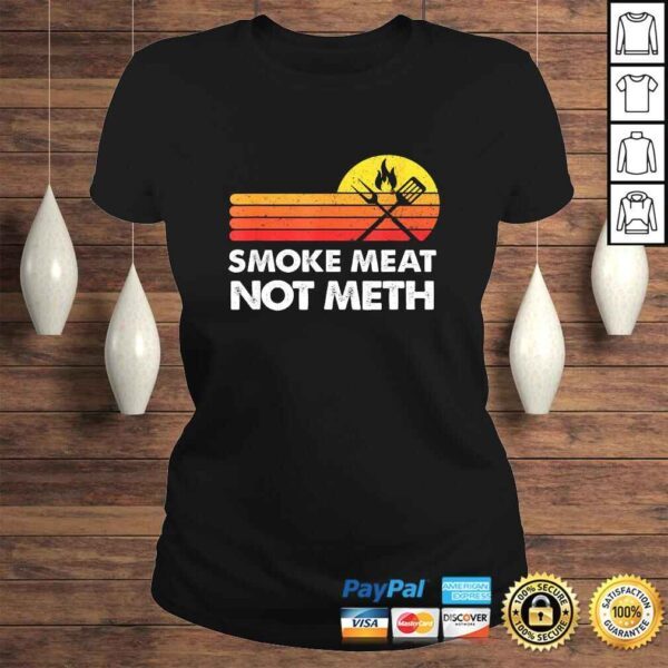 Smoke Meat Brisket Not Meth Quote BBQ Gift Home Cook Dad Men Tee Shirt - Image 3