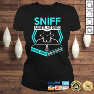 ClassicLadies Sniff Packets Not Drugs Hackers Against Drugs Coding TShirt