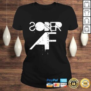 ClassicLadies Sober AF Funny Shirt Sobriety Gifts