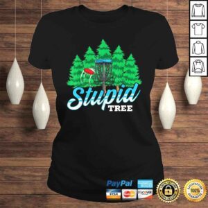 ClassicLadies Stupid Tree Disc Golf Funny Player Gift for Men Women TShirt