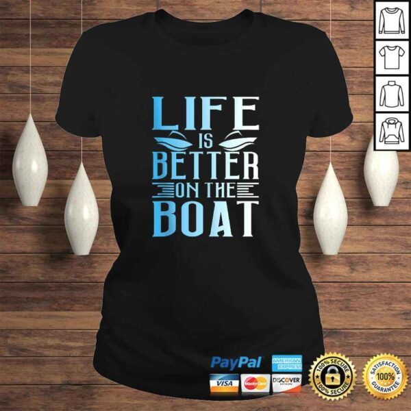 Summer Boating Life Is Better On The Boat TShirt - Image 3