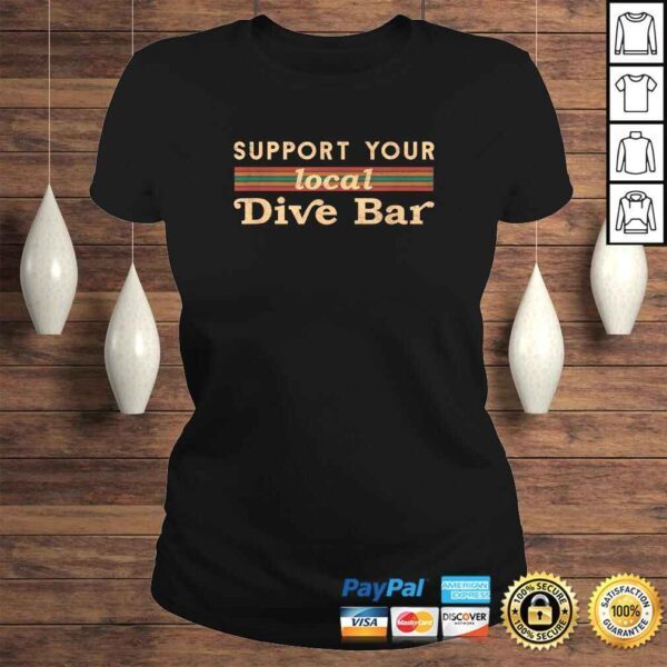 Support Your Local Dive Bar a´´arel for Support Local Barten Gift Top - Image 3