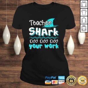 ClassicLadies Teacher Shark Doo Doo Doo Your Work Funny TShirt