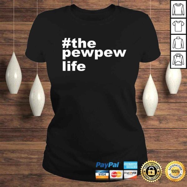 The Pew Pew Life Shirt funny Gun lovers gift for Husband Men - Image 3