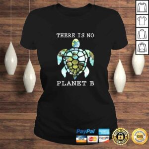 ClassicLadies There Is No Planet B Rescue Turtle Turtle Lovers Shirt