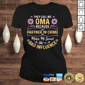 ClassicLadies They Call Me Oma Because Partner In Crime Shirt