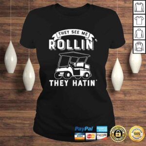 ClassicLadies They See Me Rollin They Hatin Funny Golf Cart Meme Graphic Shirt