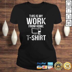 ClassicLadies This Is My Work From Home Shirt Funny Telecommuter Gift Top