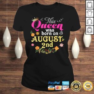 ClassicLadies This Queen Was Born On August 2nd Happy Birthday 2 TShirt