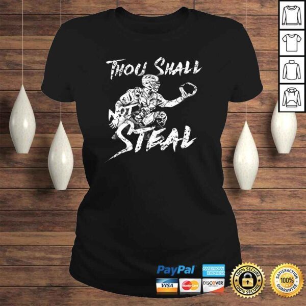 Thou Shall Not Steal Funny Softball Baseball Catcher T-shirt - Image 3