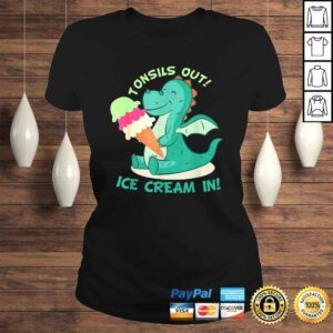 ClassicLadies Tonsillectomy Surgery Tonsils out Ice Cream in Shirt